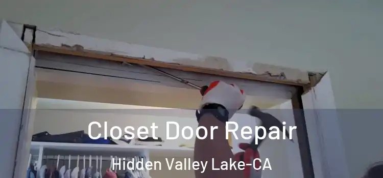 Closet Door Repair Hidden Valley Lake-CA