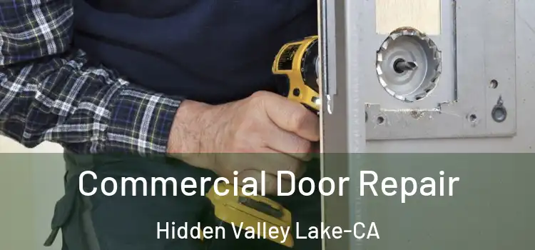 Commercial Door Repair Hidden Valley Lake-CA
