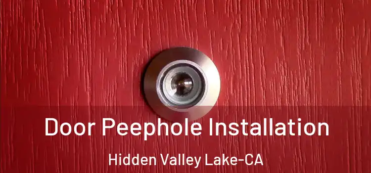 Door Peephole Installation Hidden Valley Lake-CA
