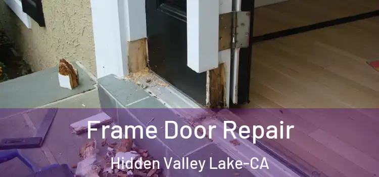  Frame Door Repair Hidden Valley Lake-CA
