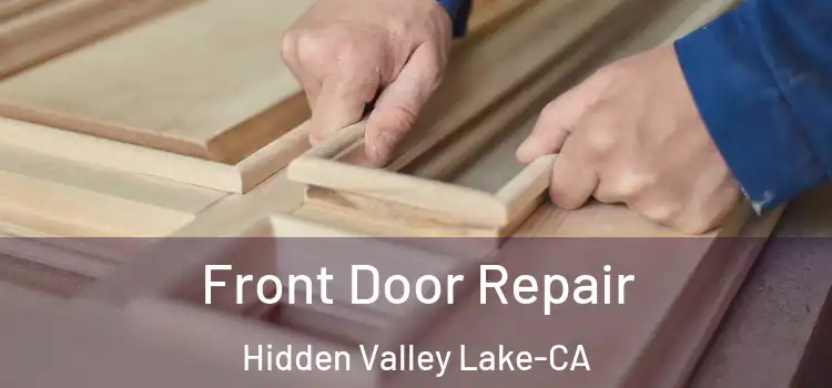 Front Door Repair Hidden Valley Lake-CA