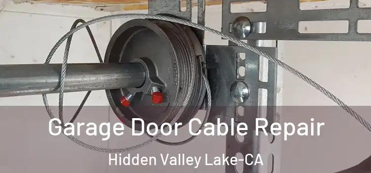  Garage Door Cable Repair Hidden Valley Lake-CA