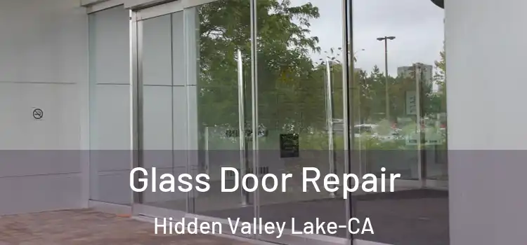  Glass Door Repair Hidden Valley Lake-CA