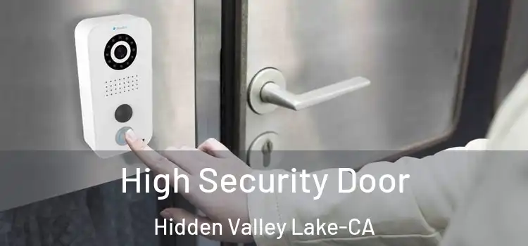 High Security Door Hidden Valley Lake-CA