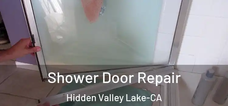 Shower Door Repair Hidden Valley Lake-CA