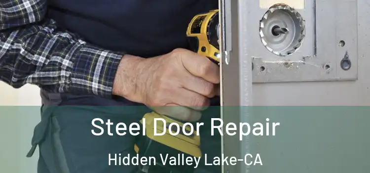  Steel Door Repair Hidden Valley Lake-CA