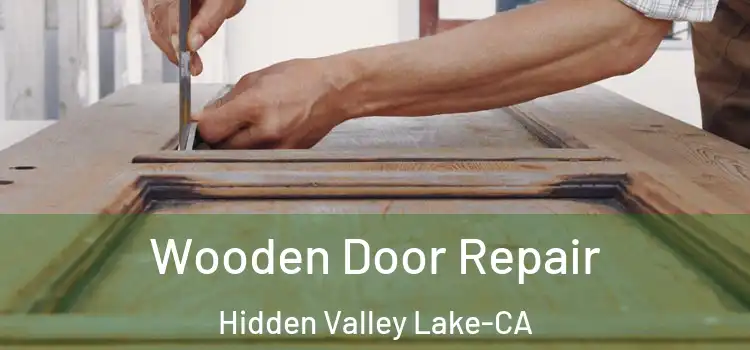 Wooden Door Repair Hidden Valley Lake-CA